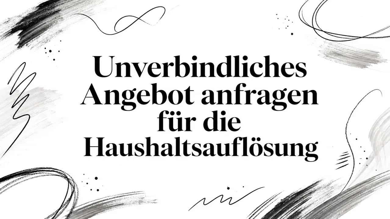 Unverbindliches Angebot anfragen für die Haushaltsauflösung