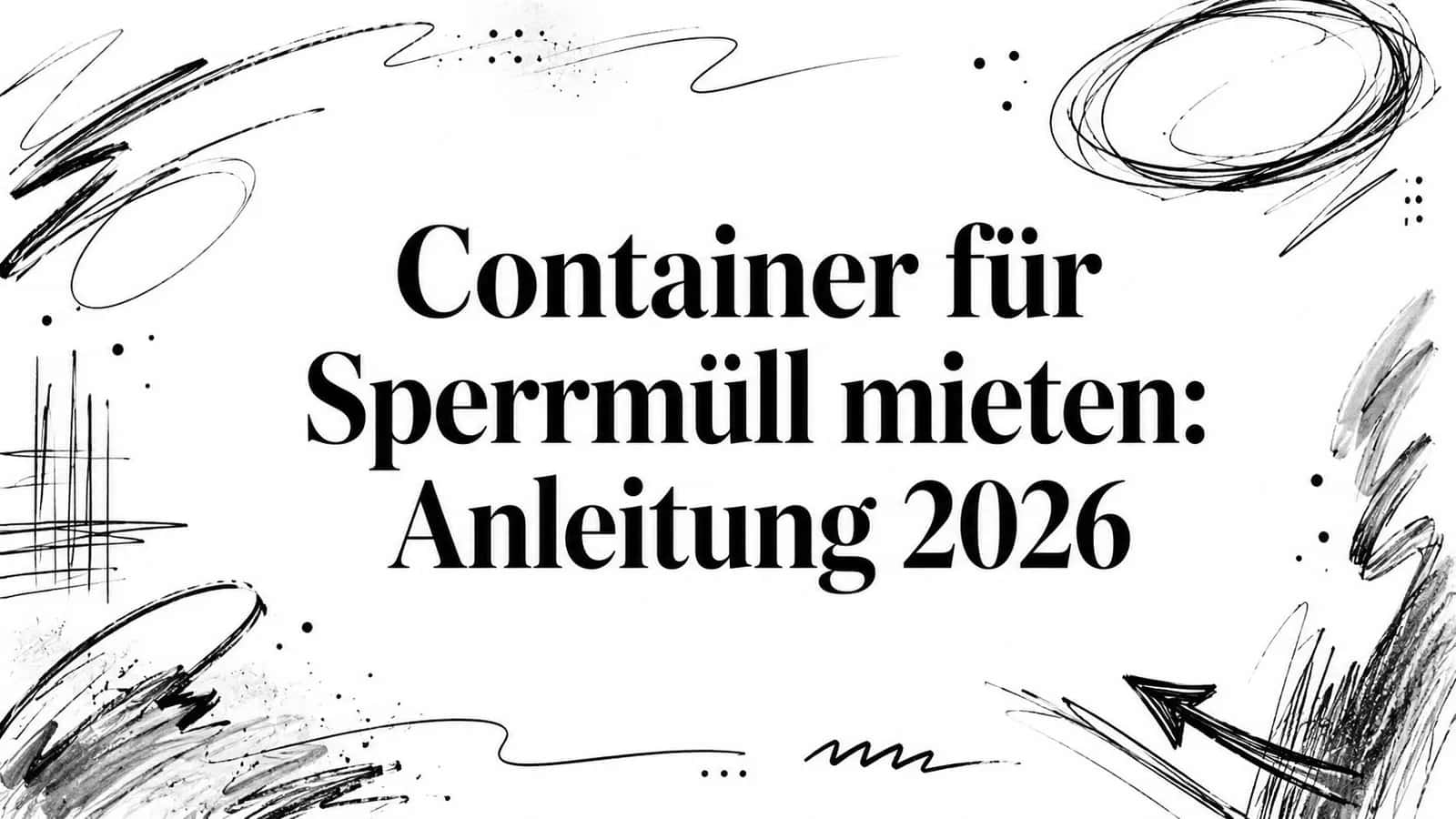Container für Sperrmüll mieten: Anleitung 2026