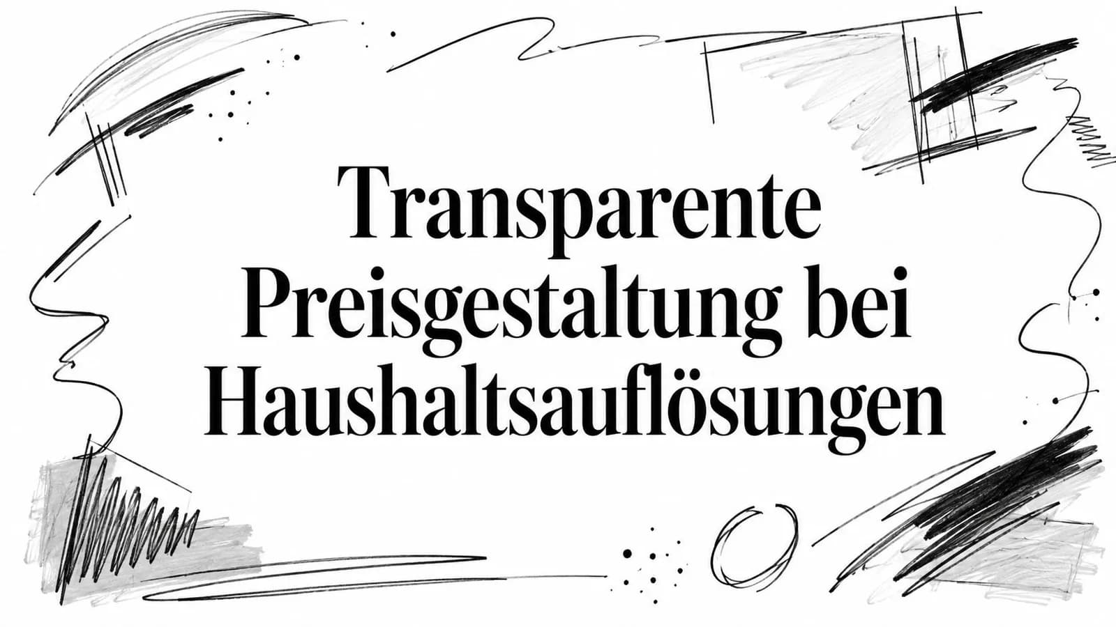 Transparente Preisgestaltung bei Haushaltsauflösungen