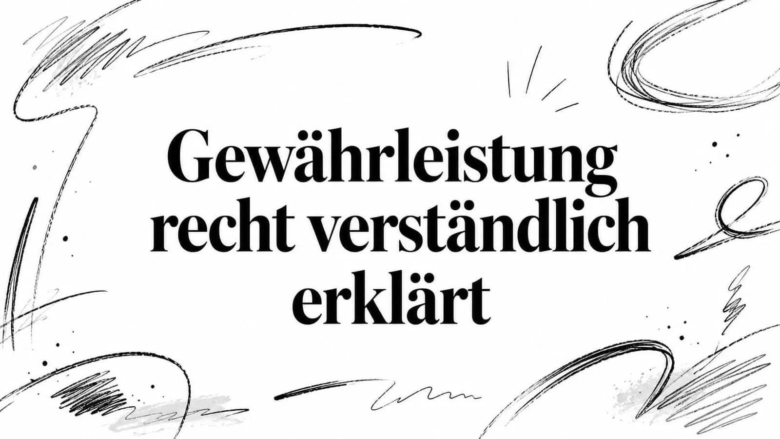 Gewährleistung recht verständlich erklärt