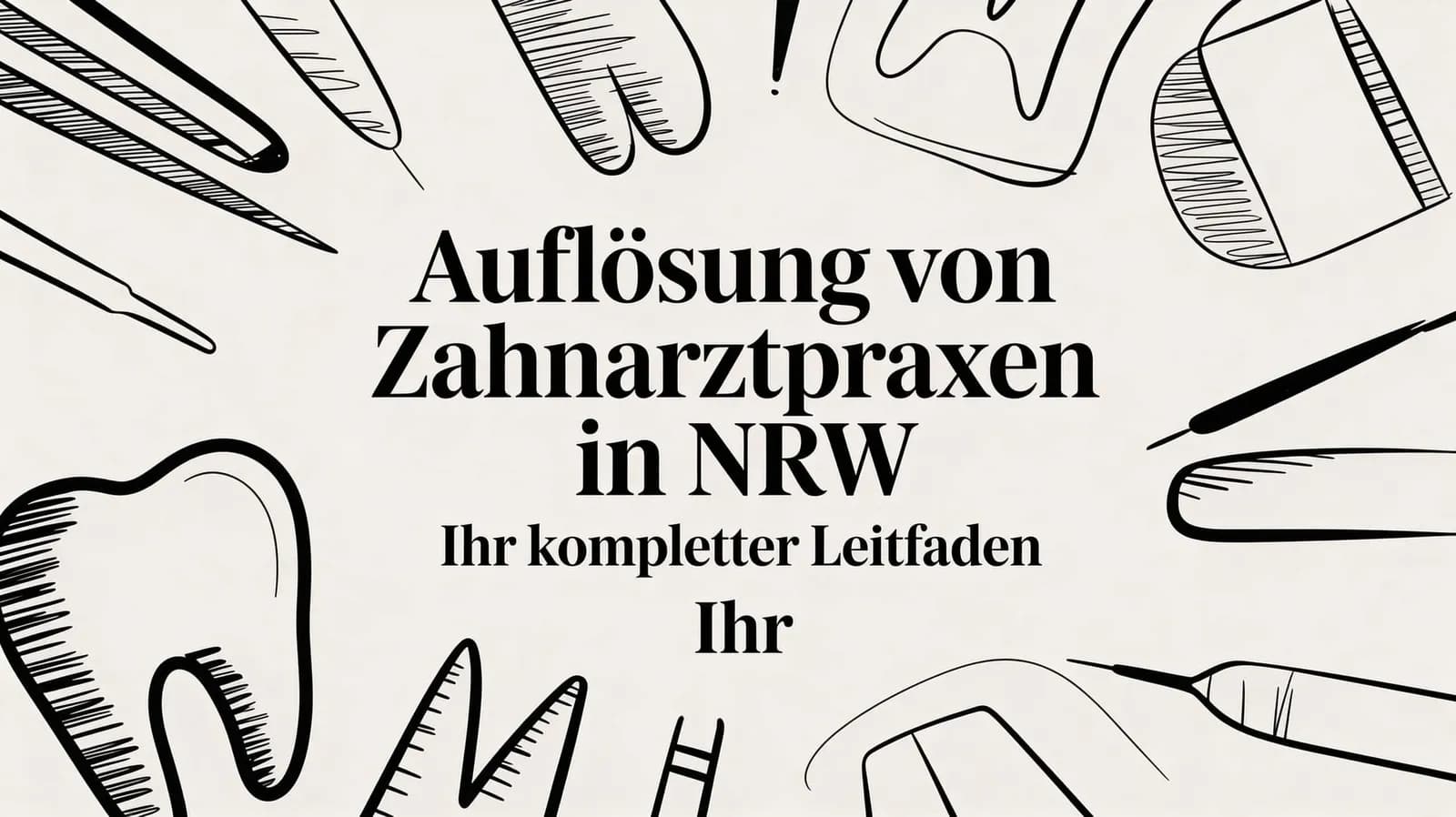 Auflösung von Zahnarztpraxen: Ein kompletter Leitfaden für den reibungslosen Übergang