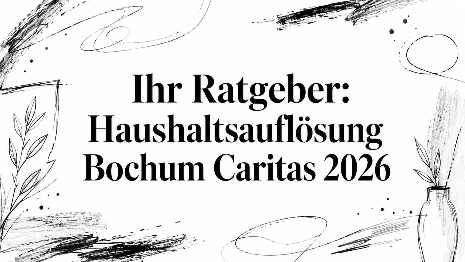 Ihr Ratgeber: Haushaltsauflösung Bochum Caritas 2026
