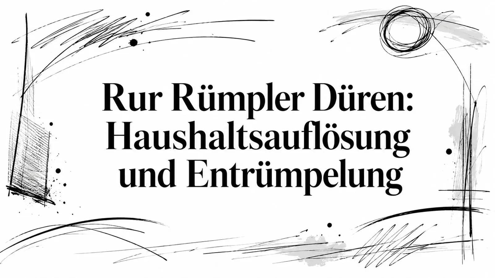 Rur Rümpler Düren: Haushaltsauflösung und Entrümpelung